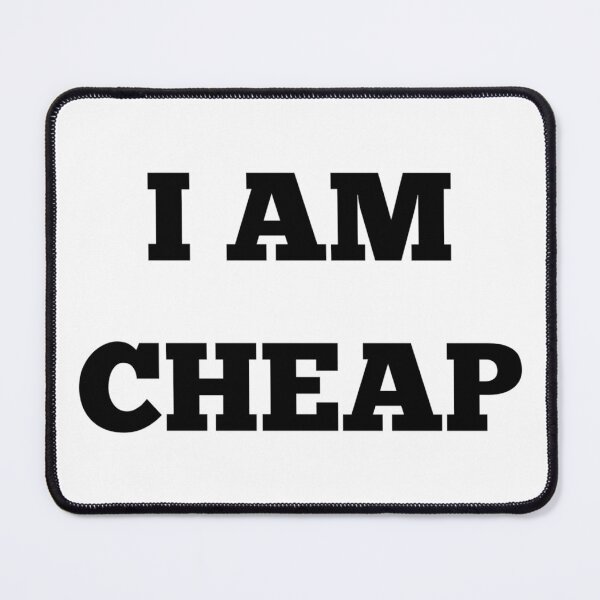 Item preview, I AM CHEAP designed and sold by iamxxx.
