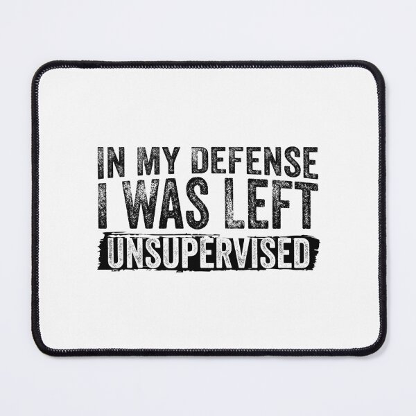 Item preview, Funny Retro In My Defense, I Was Left Unsupervised designed and sold by DesignoresLTD.