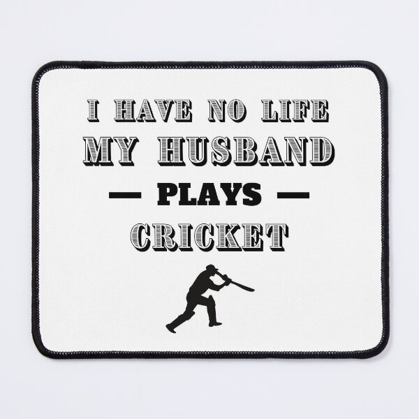 Item preview, I have no life. My husband plays cricket designed and sold by TheGreenGoat.