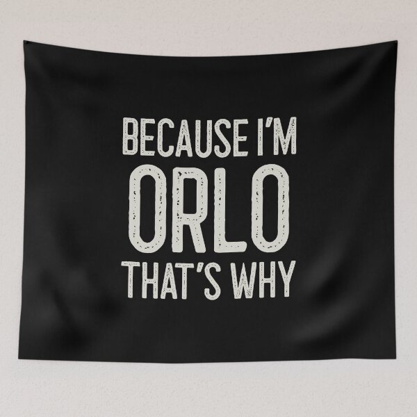 Item preview, Because I’m Orlo That’s Why Funny Personalized Name designed and sold by MariosNydras.