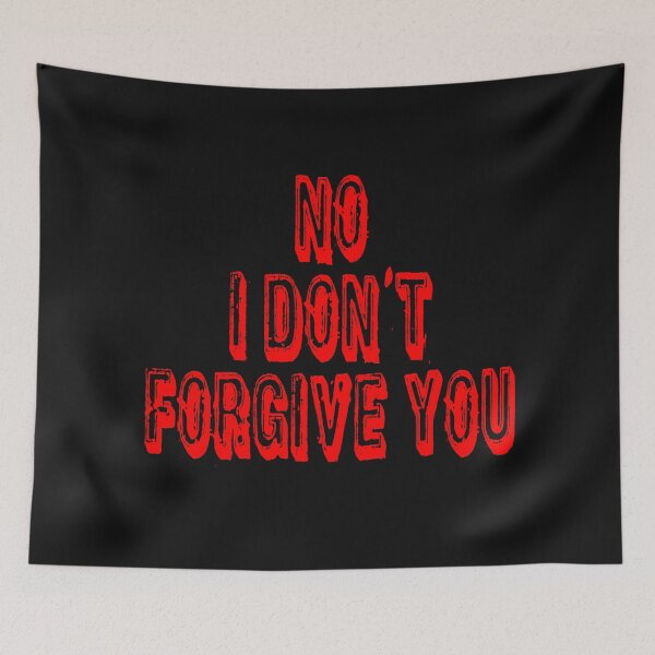Item preview, No I don't forgive you designed and sold by Areashor.