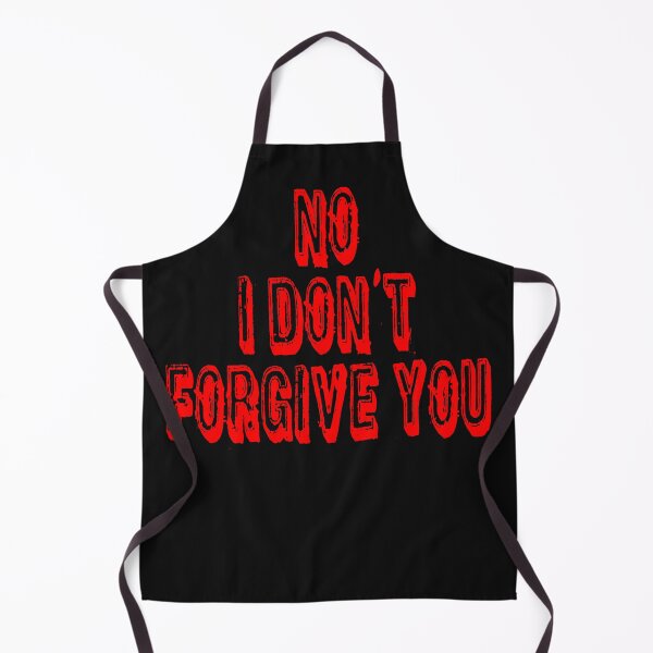 Item preview, No I don't forgive you designed and sold by Areashor.