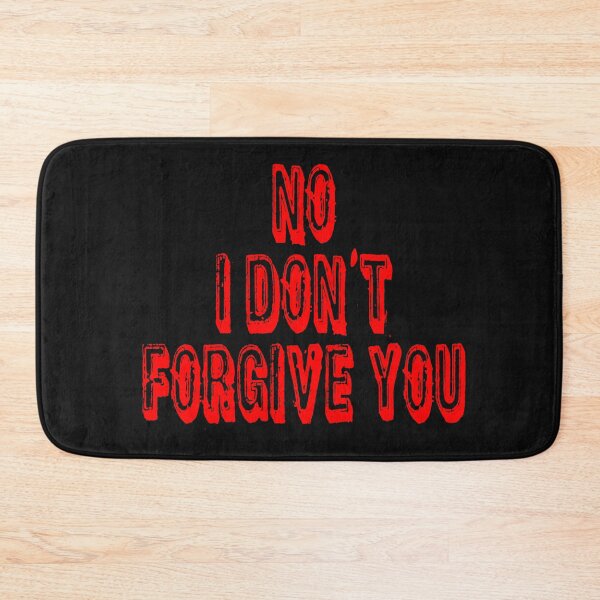 Item preview, No I don't forgive you designed and sold by Areashor.