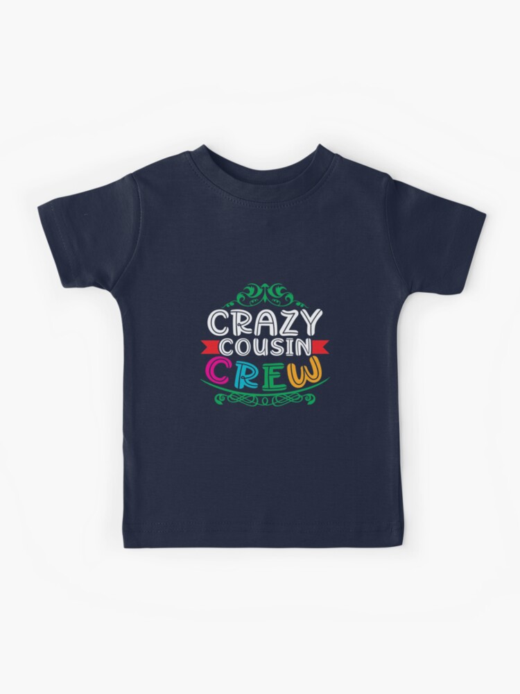 Crazy cousin crew shirts online