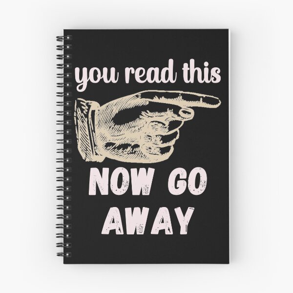 Item preview, You Read This - Now Go Away - Funny Design designed and sold by DerekJSmith.