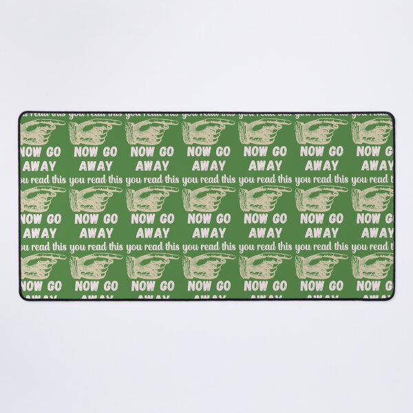 Item preview, You Read This - Now Go Away - Funny Design designed and sold by DerekJSmith.