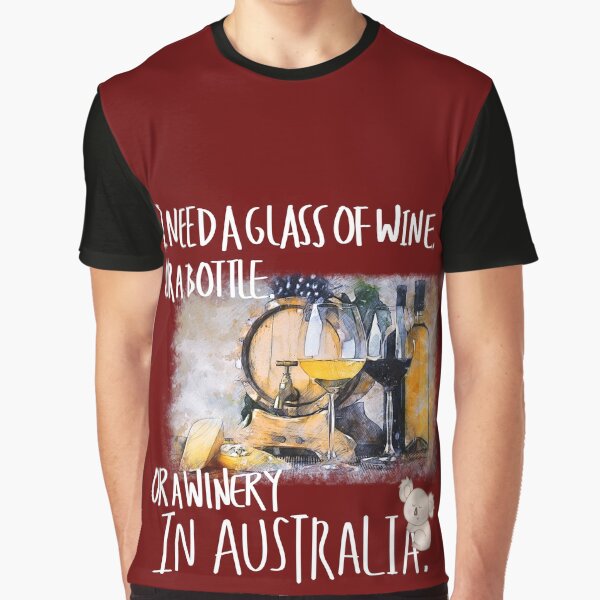 Item preview, I need a glass of wine, or a bottle, or a winery in Australia designed and sold by LiLohaveaplan.