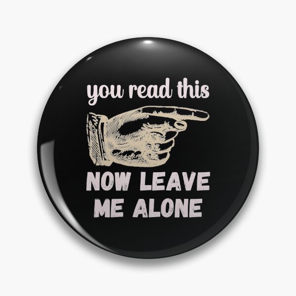 Item preview, You Read This - Now Leave Me Alone - Funny Design designed and sold by DerekJSmith.