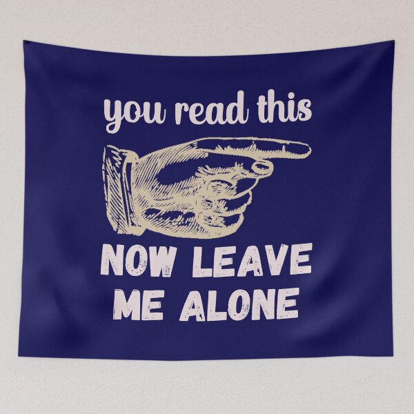 Item preview, You Read This - Now Leave Me Alone - Funny Design designed and sold by DerekJSmith.