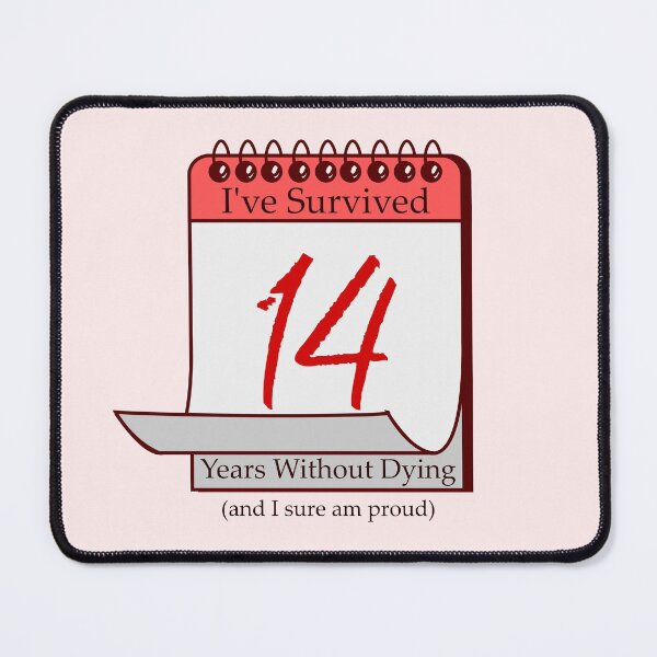 Item preview, I've Survived 14 Years designed and sold by RinozaRose.