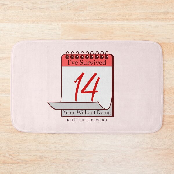 Item preview, I've Survived 14 Years designed and sold by RinozaRose.