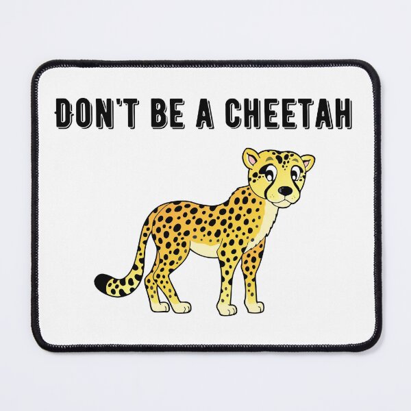 Item preview, Funny Cheetah Don't Cheat designed and sold by Laurelbdesigns.