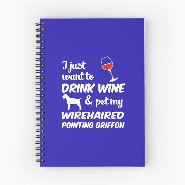 Item preview, I Just Want To Drink Wine & Pet My Wirehaired Pointing Griffon Funny Dog Lover designed and sold by AlwaysAwesome.