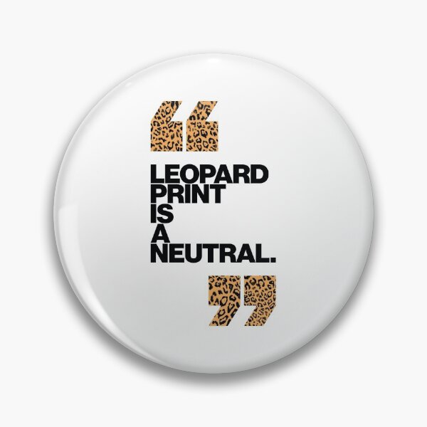 Item preview, Haute Leopard  Leopard Is a Neutral Glam Quote designed and sold by HauteLeopard.