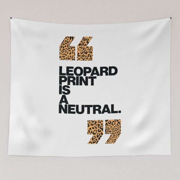 Item preview, Haute Leopard  Leopard Is a Neutral Glam Quote designed and sold by HauteLeopard.