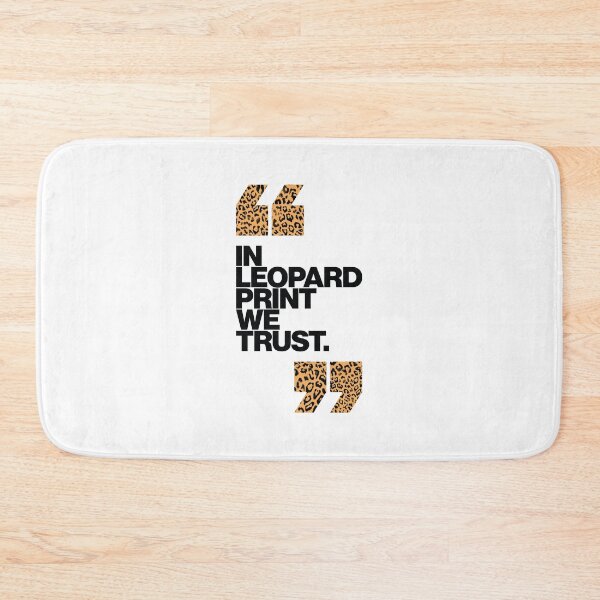 Item preview, Haute Leopard  In Leopard Pritn We Trust Glam Quote designed and sold by HauteLeopard.