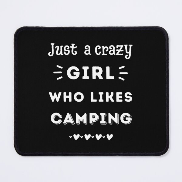 Item preview, Just a crazy girl who likes camping designed and sold by TheGreenGoat.