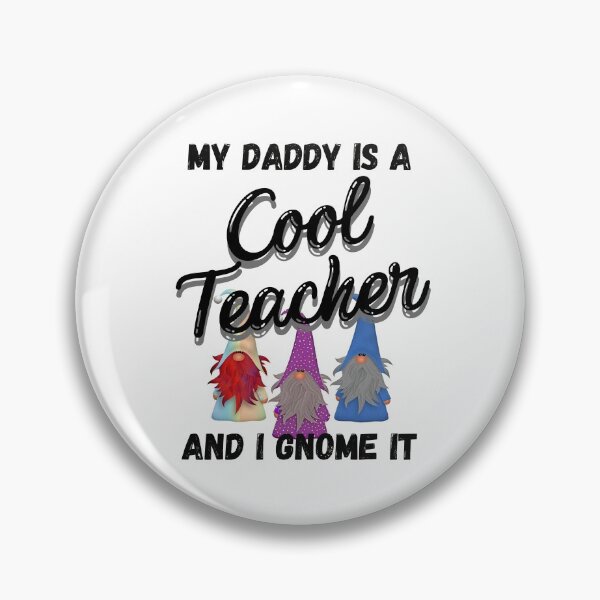 Item preview, My Daddy is a Cool Teacher and I Gnome It - Cool Teacher Gnomes - by Boo-da-chay designed and sold by Boo-da-chay.