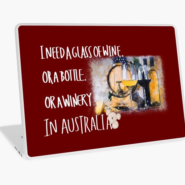 Item preview, I need a glass of wine, or a bottle, or a winery in Australia designed and sold by LiLohaveaplan.