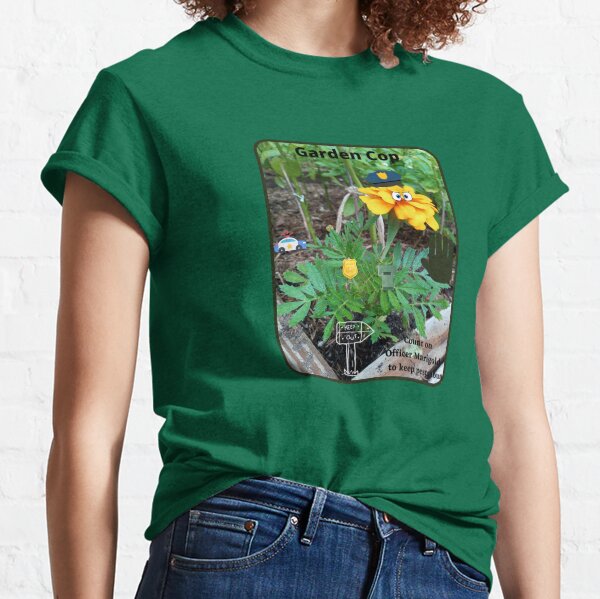 Garden Cop Officer Marigold Keeps Pests Out Garden Humor  Classic T-Shirt