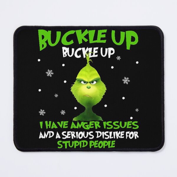 Item preview, Christmas Buckle up Buttercup I Have Anger Issues designed and sold by madelenema4u.