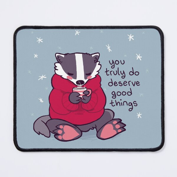 Item preview, "You Truly Do Deserve Good Things" Badger With Tea designed and sold by thelatestkate.