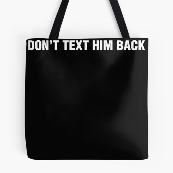Item preview, Don't Text Him Back designed and sold by SpookshowDesign.