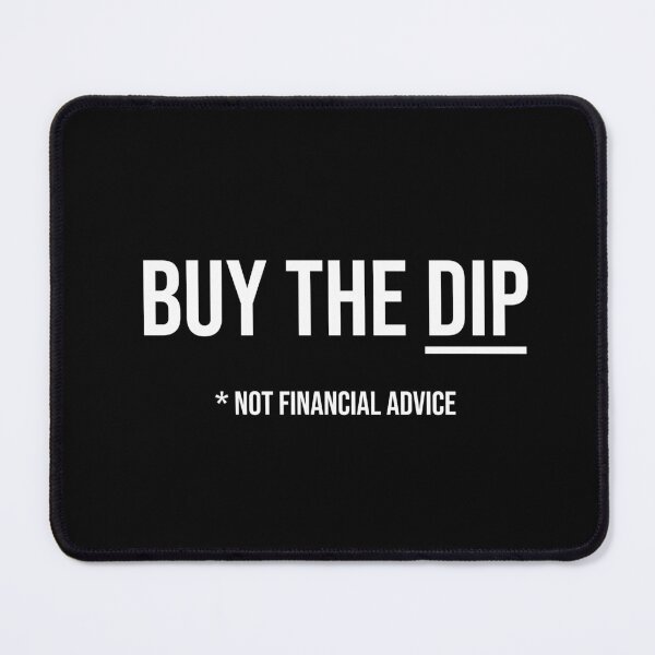 Item preview, Buy the dip (not financial advice) designed and sold by MerlinTea.