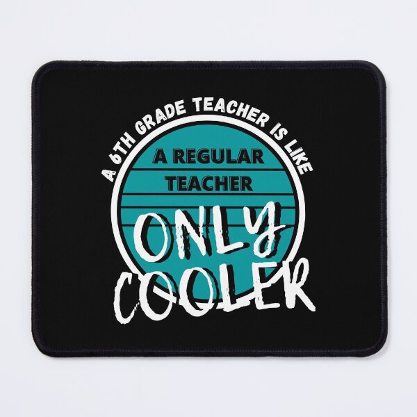 Item preview, A 6th Grade Teacher is like a Regular Teacher Only Cooler - by Boo-da-chay designed and sold by Boo-da-chay.