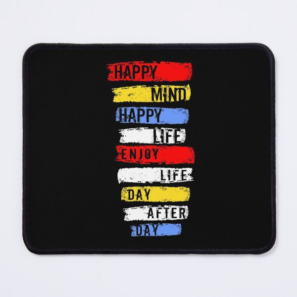 Item preview, Happy Mind Happy Life Enjoy Life Day After Day designed and sold by darknessjeff86.