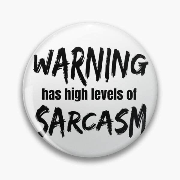 Item preview, Warning Has High Levels of Sarcasm Funny Sarcastic Comment Loading Mood designed and sold by CarantinedChaos.