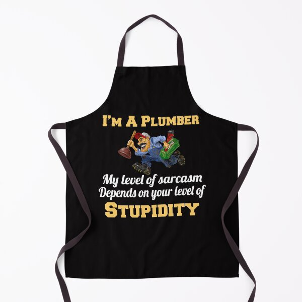 Item preview, Occupation Plumber I'm A Plumber My Level Of Sarcasm Depends On Your Level Of Stupidity designed and sold by fantasticdesign.