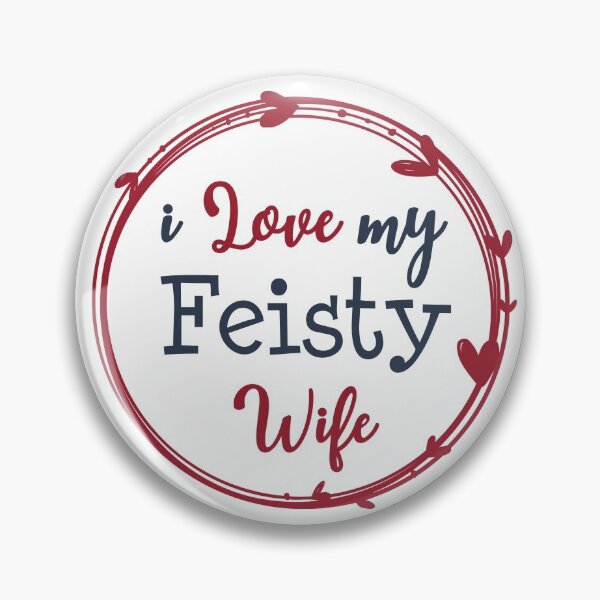 Item preview, I Love My Feisty Wife designed and sold by ArtOneDesign.