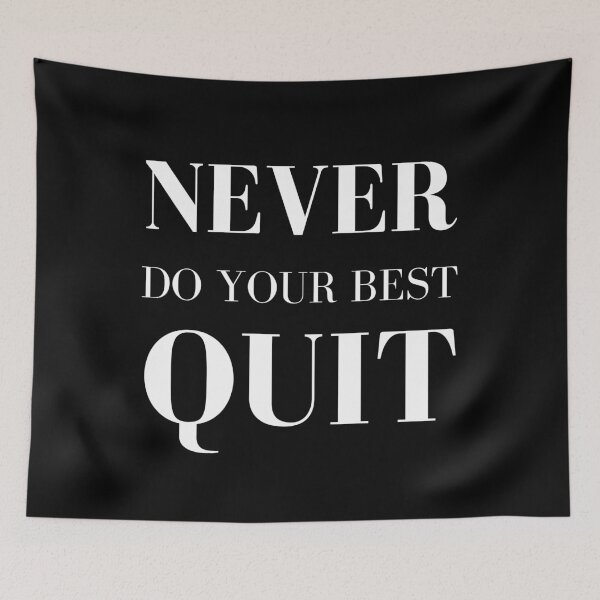 Item preview, Never do your best quit, Simple and Funny Design designed and sold by Abstract-Shop-0.