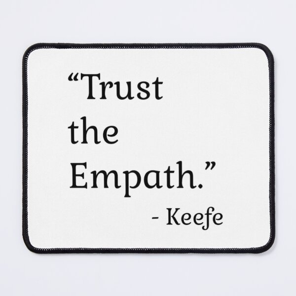 Item preview, Trust the Empath - Kotlc Quote (no bg) designed and sold by NakitoDesigns.