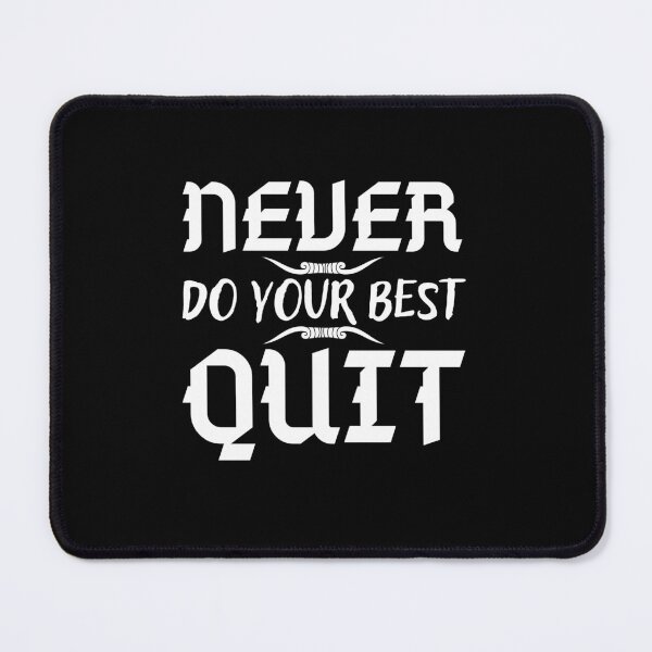 Item preview, Never do your best quit, Simple and Funny Design designed and sold by Abstract-Shop-0.