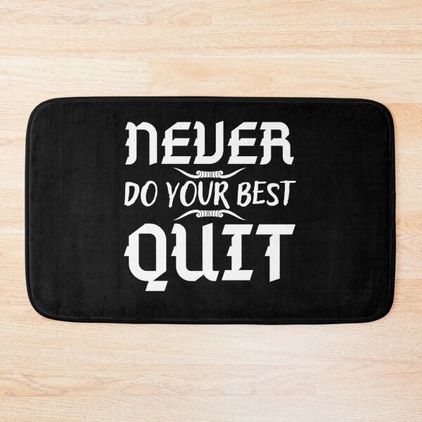 Item preview, Never do your best quit, Simple and Funny Design designed and sold by Abstract-Shop-0.