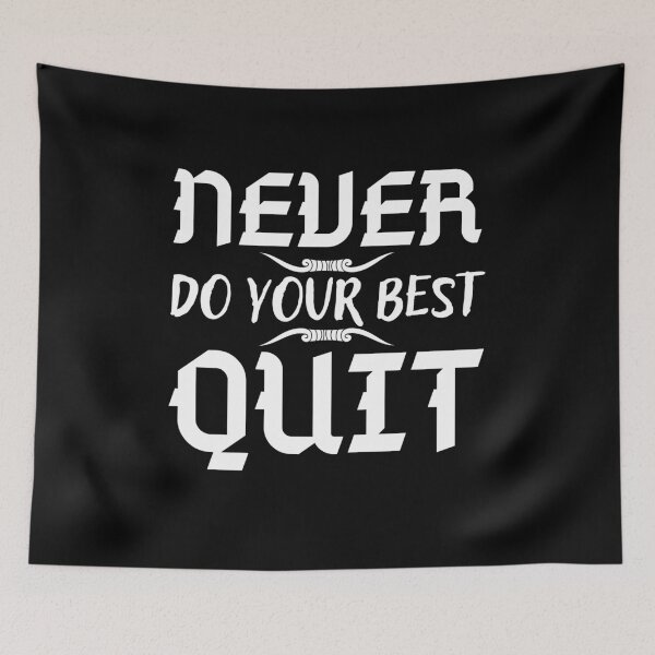 Item preview, Never do your best quit, Simple and Funny Design designed and sold by Abstract-Shop-0.