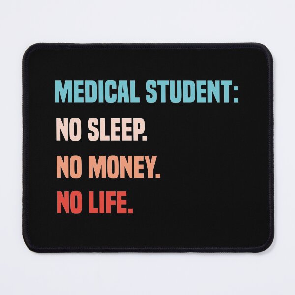 Item preview, Medical Student No Sleep No Money No Life designed and sold by medbdj.