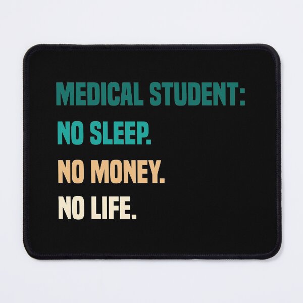 Item preview, Medical Student No Sleep No Money No Life designed and sold by medbdj.