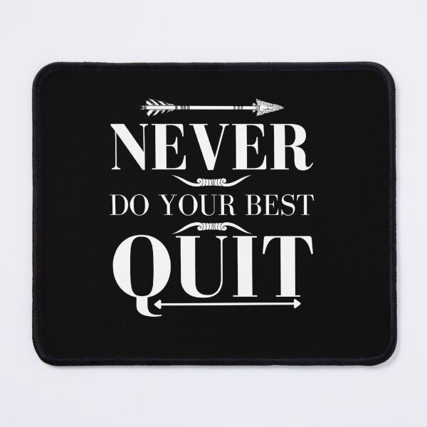 Item preview, Never do your best quit, Simple and Funny Design designed and sold by Abstract-Shop-0.