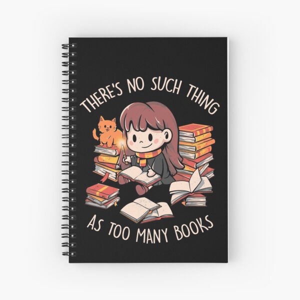 Theres No Such Thing As Too Many Books - Cute Geek Book Cat Gift Spiral Notebook