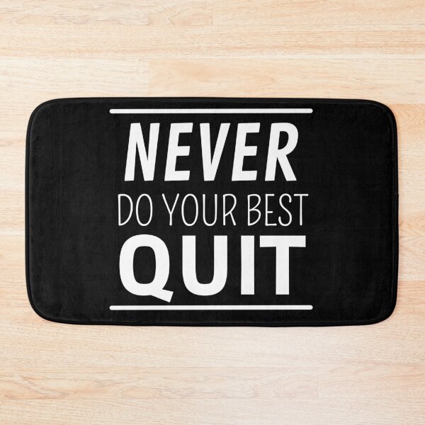 Item preview, Never do your best quit, Simple and Funny Design designed and sold by Abstract-Shop-0.
