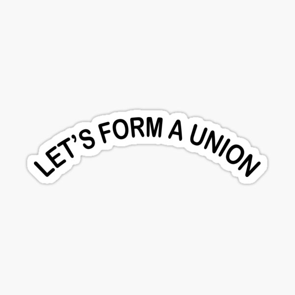 "Let's form a union" Sticker for Sale by Quotesign Redbubble