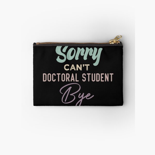 Item preview, Sorry Can't Doctoral Student Bye designed and sold by medbdj.