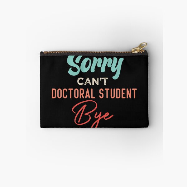 Item preview, Sorry Can't Doctoral Student Bye designed and sold by medbdj.