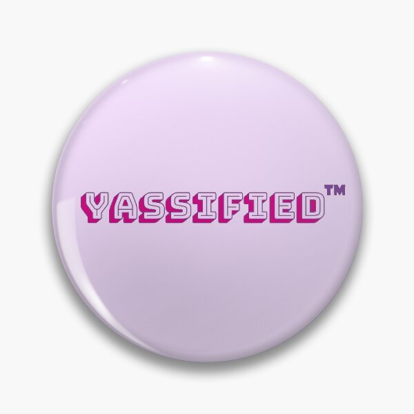 Item preview, Yassified (yassification meme) designed and sold by EviBrevi.