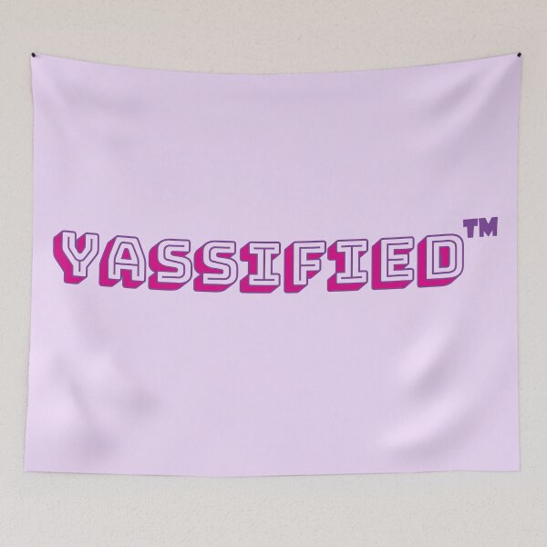 Item preview, Yassified (yassification meme) designed and sold by EviBrevi.