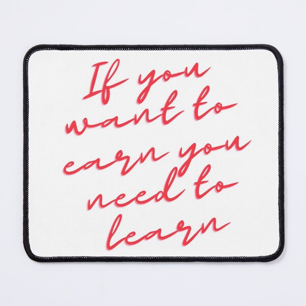Item preview, If you want to earn You need to learn in Red designed and sold by LoloTrends.