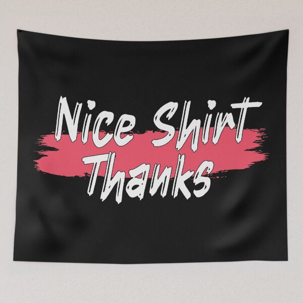 Item preview, Copy of Nice Thanks shirt designed and sold by MooddyyShop.